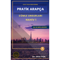 Pratik Arapça Cümle Unsurları Nahiv 1 Pratik Arapça Cümle Unsurları Nahiv 1